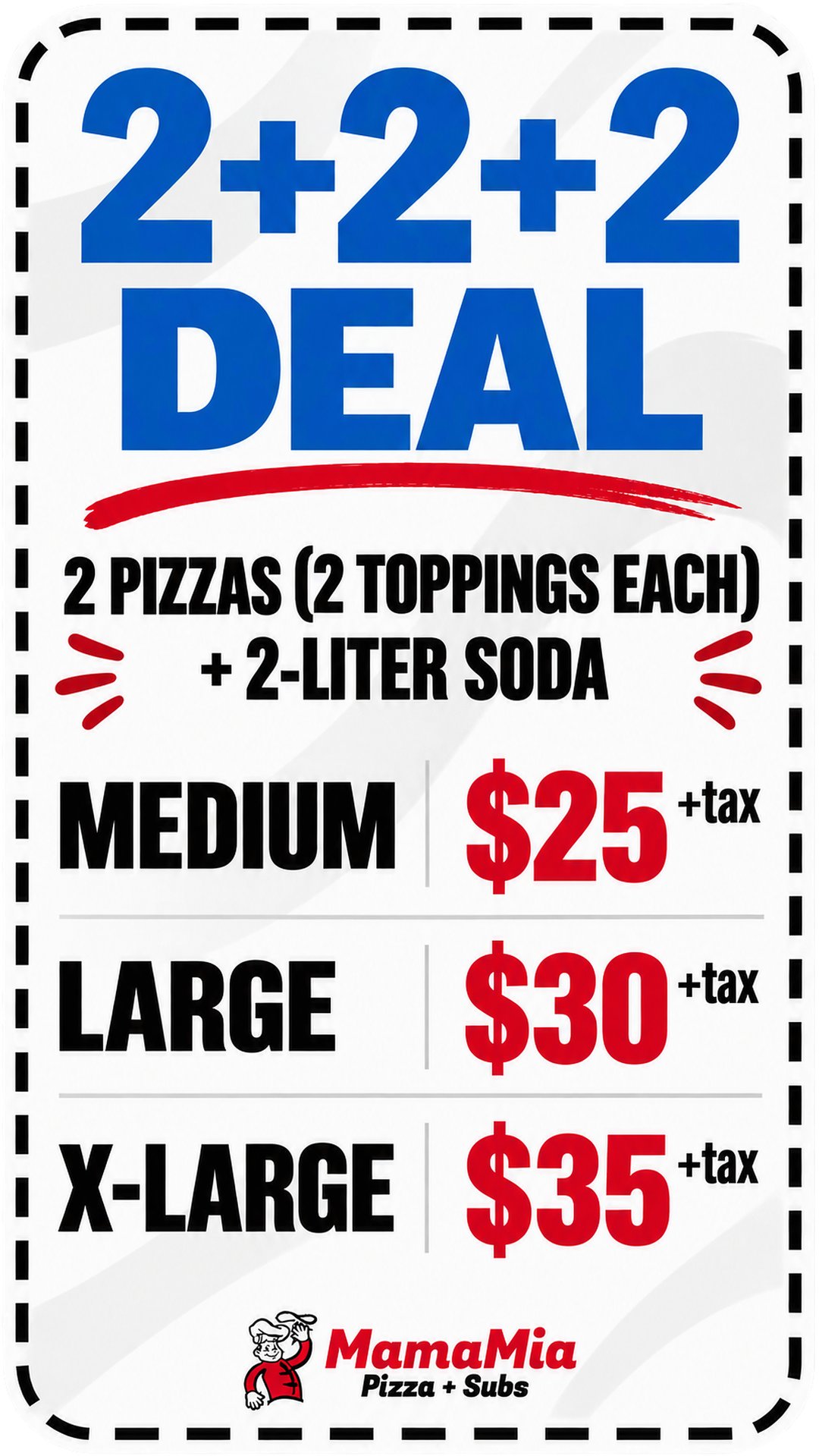 Mama Mia Pizza & Subs Sacramento 2+2+2 deal flyer: 2 pizzas (2 toppings each) plus a 2-liter soda. Medium $25 + tax, Large $30 + tax, X-large $35 + tax.