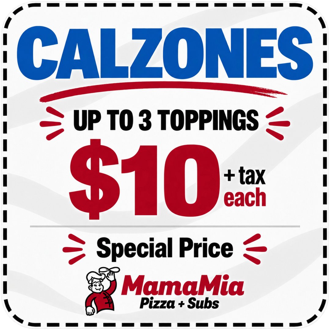 Calzone Special — Up to 3 toppings for $10 each (+ tax).