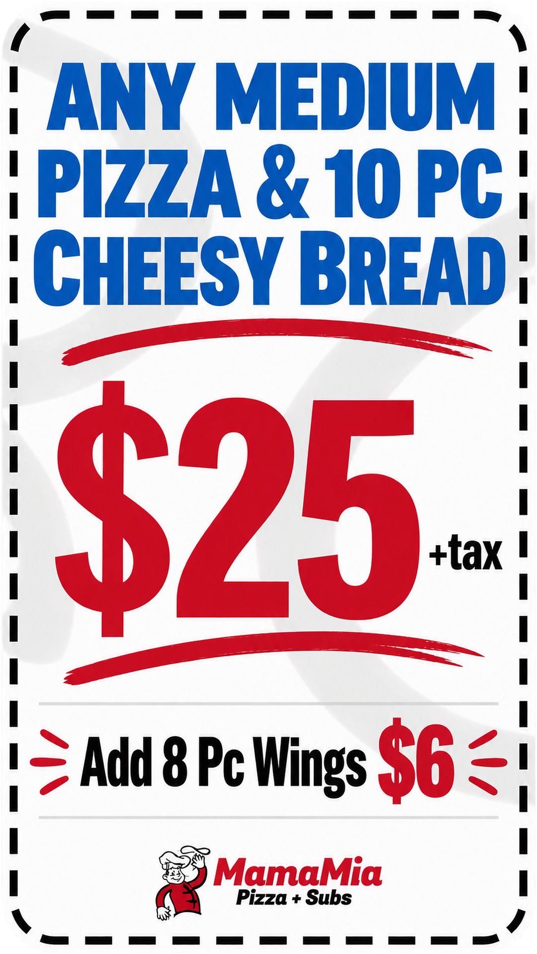 Mama Mia Pizza & Subs Sacramento special flyer: any medium pizza and 10-piece cheesy bread for $25 + tax. Add 8-piece wings for $6.